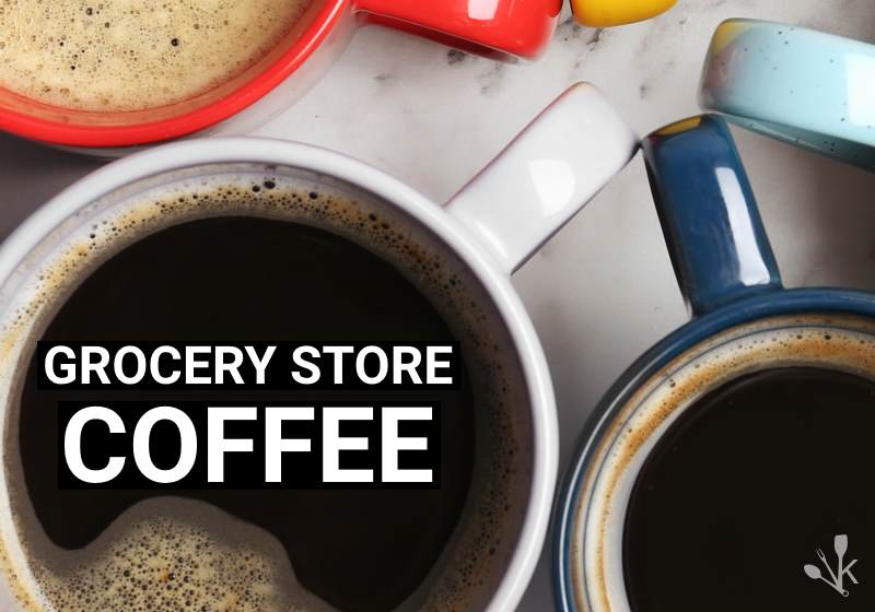 5 Best Grocery Store Coffee Brands To Buy KitchenSanity
